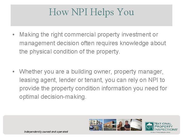 How NPI Helps You • Making the right commercial property investment or management decision