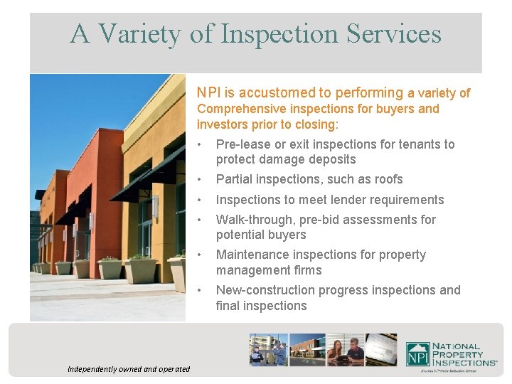 A Variety of Inspection Services NPI is accustomed to performing a variety of Comprehensive