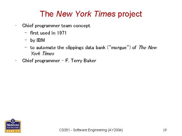 The New York Times project • Chief programmer team concept – first used in