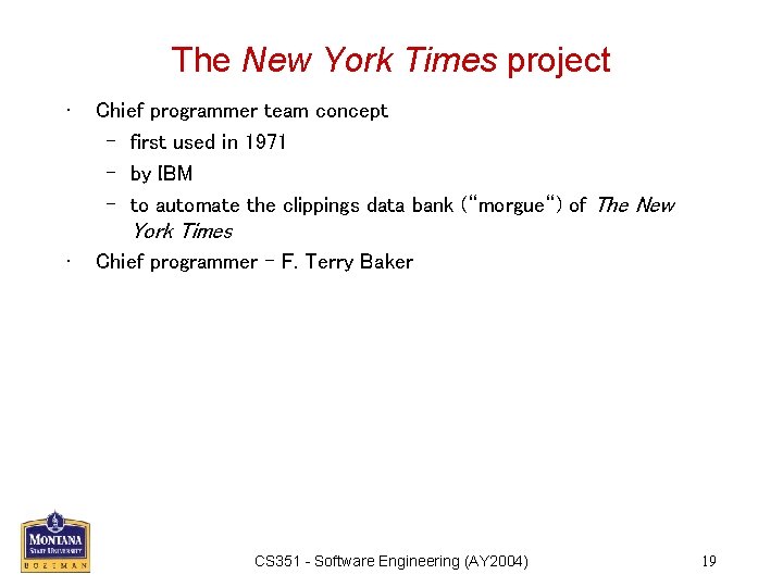 The New York Times project • Chief programmer team concept – first used in