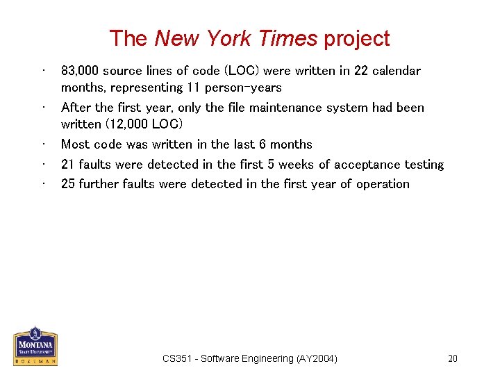 The New York Times project • • • 83, 000 source lines of code