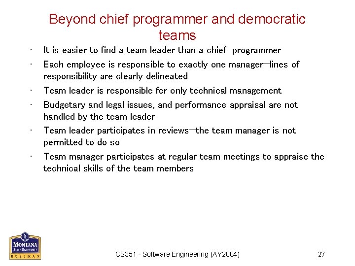 Beyond chief programmer and democratic teams • • • It is easier to find
