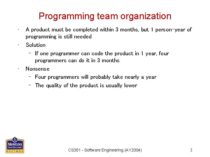 Programming team organization • • • A product must be completed within 3 months,