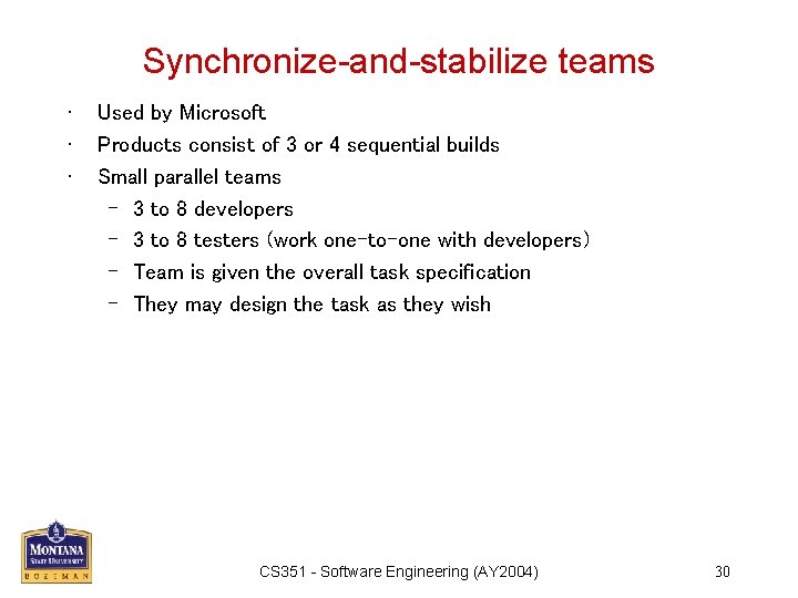 Synchronize-and-stabilize teams • • • Used by Microsoft Products consist of 3 or 4