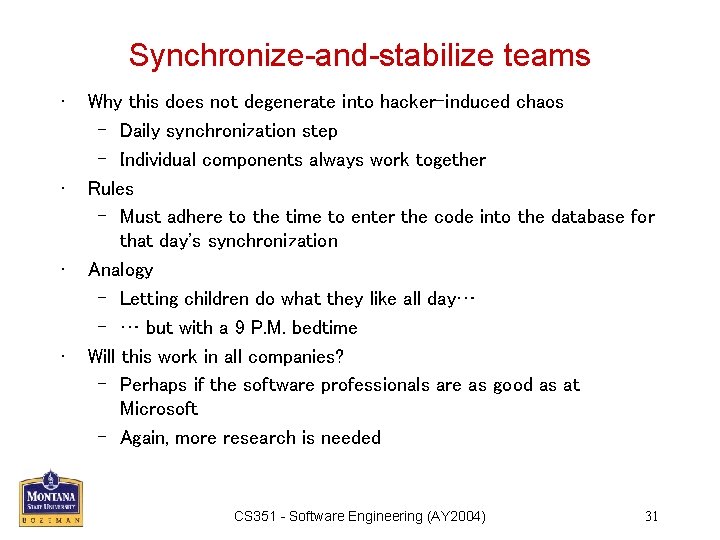 Synchronize-and-stabilize teams • • Why this does not degenerate into hacker-induced chaos – Daily