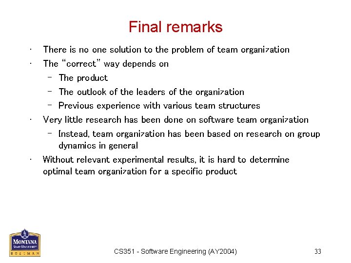 Final remarks • • There is no one solution to the problem of team