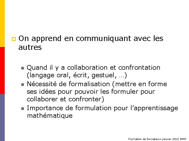 p On apprend en communiquant avec les autres n n n Quand il y