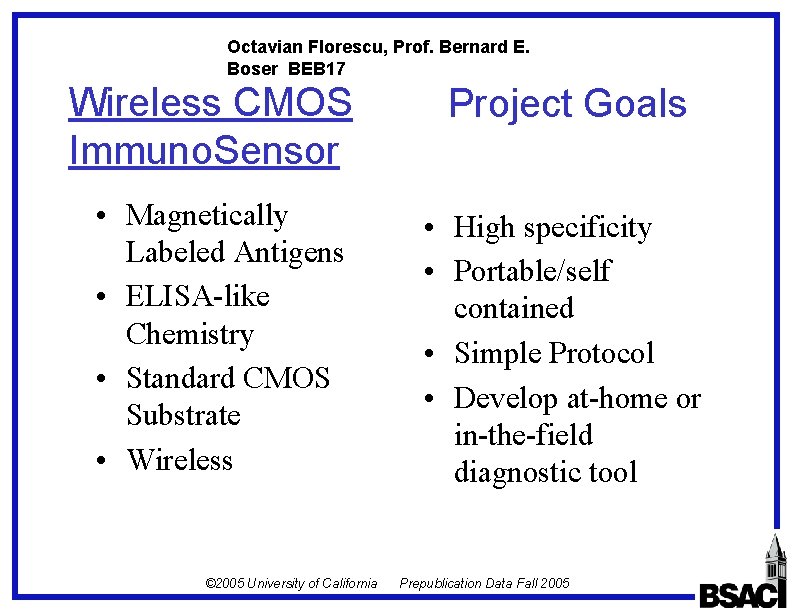 Octavian Florescu, Prof. Bernard E. Boser BEB 17 Wireless CMOS Immuno. Sensor • Magnetically