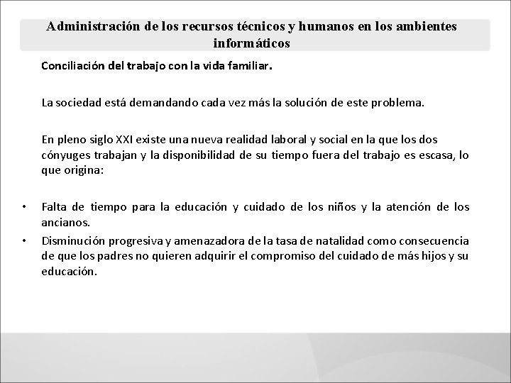 Administración de los recursos técnicos y humanos en los ambientes informáticos Conciliación del trabajo