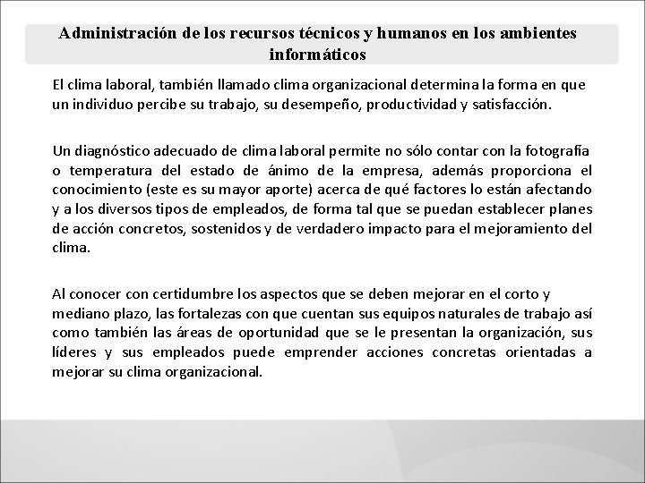 Administración de los recursos técnicos y humanos en los ambientes informáticos El clima laboral,