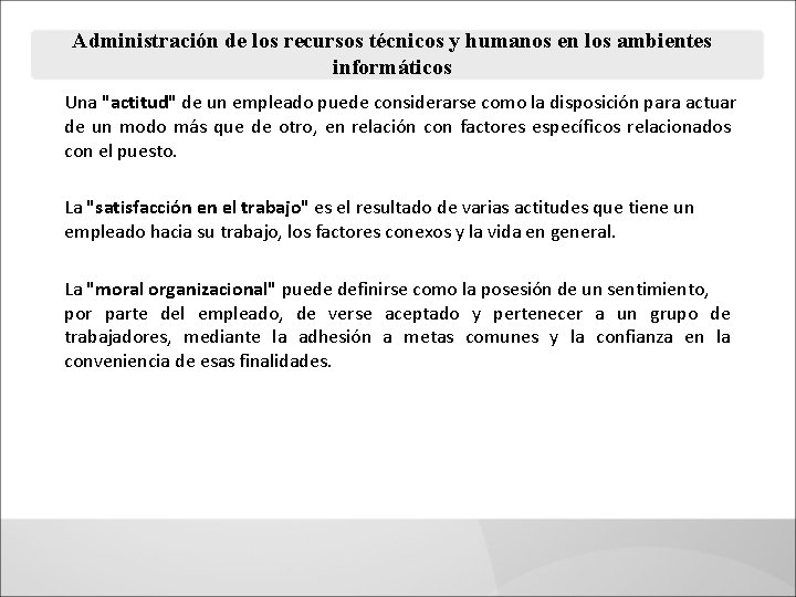 Administración de los recursos técnicos y humanos en los ambientes informáticos Una "actitud" de