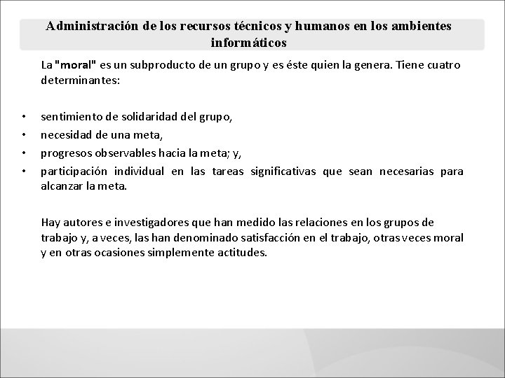 Administración de los recursos técnicos y humanos en los ambientes informáticos La "moral" es