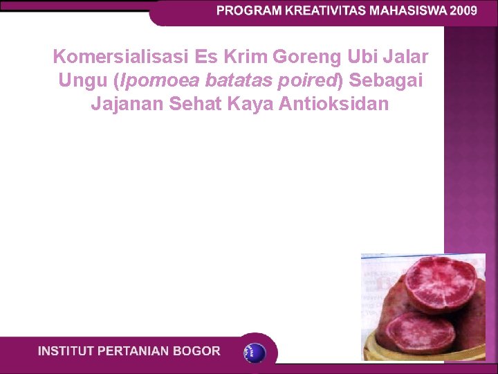 Komersialisasi Es Krim Goreng Ubi Jalar Ungu (Ipomoea batatas poired) Sebagai Jajanan Sehat Kaya