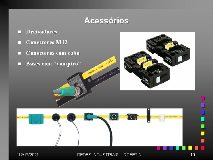 Acessórios n Derivadores n Conectores M 12 n Conectores com cabo n Bases com