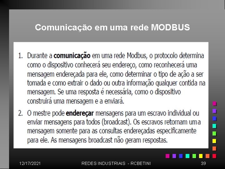 Comunicação em uma rede MODBUS 12/17/2021 REDES INDUSTRIAIS - RCBETINI 39 