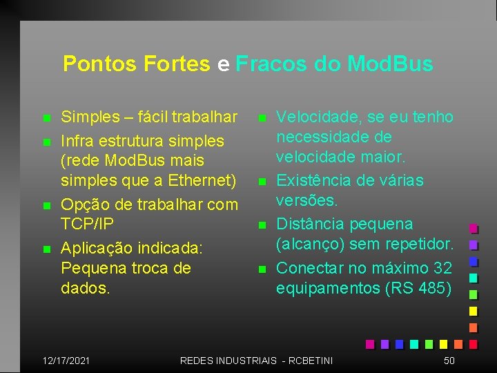 Pontos Fortes e Fracos do Mod. Bus n n Simples – fácil trabalhar Infra