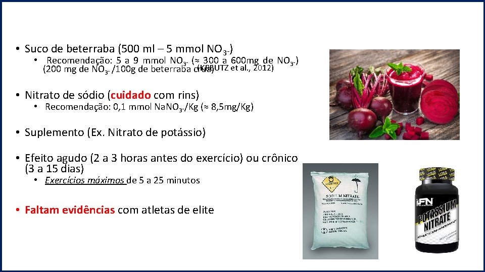  • Suco de beterraba (500 ml – 5 mmol NO 3 -) •