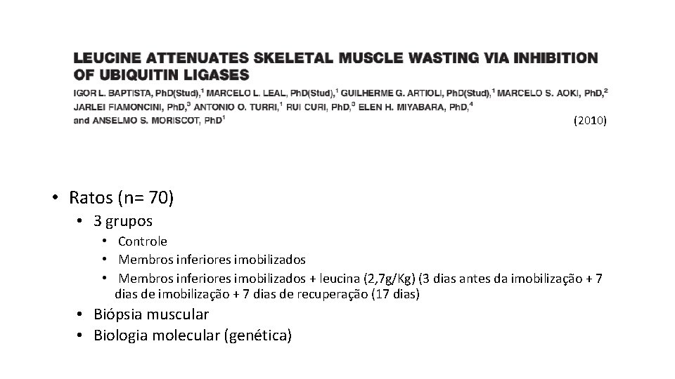 (2010) • Ratos (n= 70) • 3 grupos • Controle • Membros inferiores imobilizados