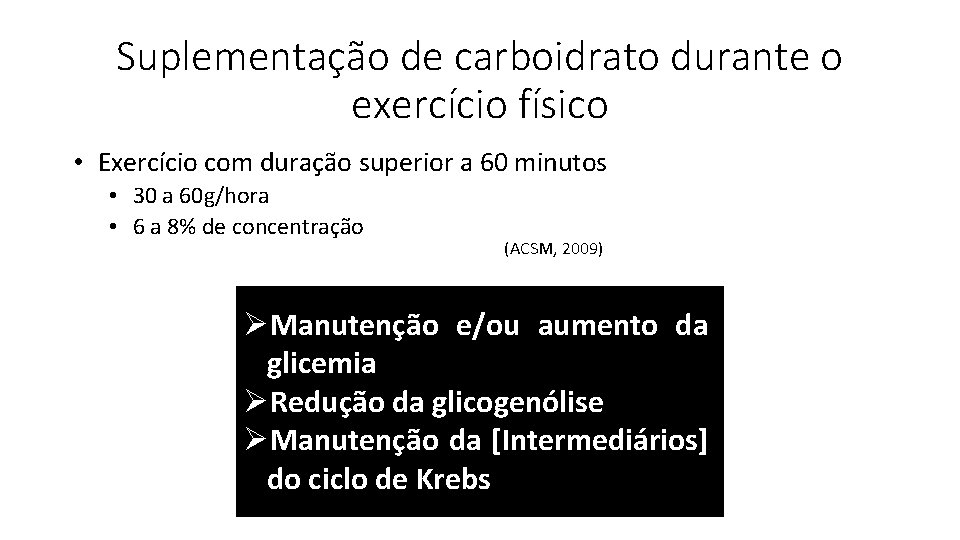 Suplementação de carboidrato durante o exercício físico • Exercício com duração superior a 60