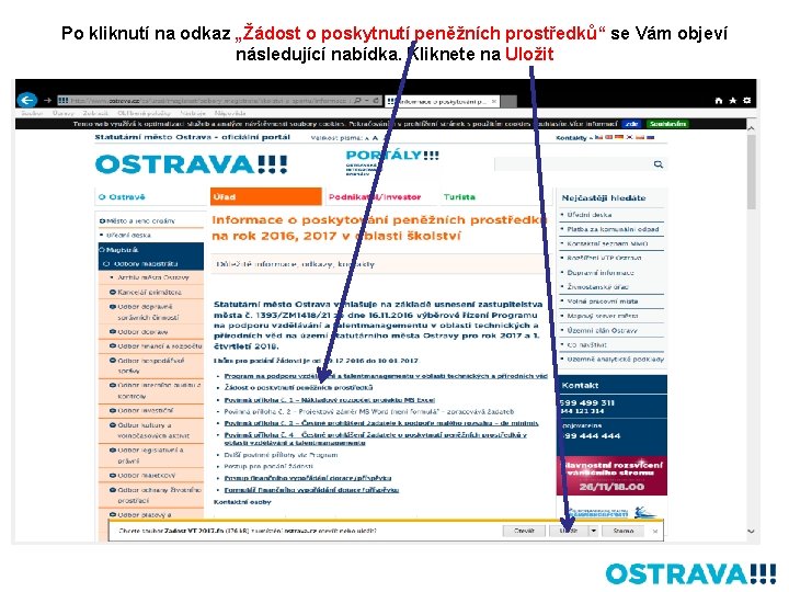 Po kliknutí na odkaz „Žádost o poskytnutí peněžních prostředků“ se Vám objeví následující nabídka.