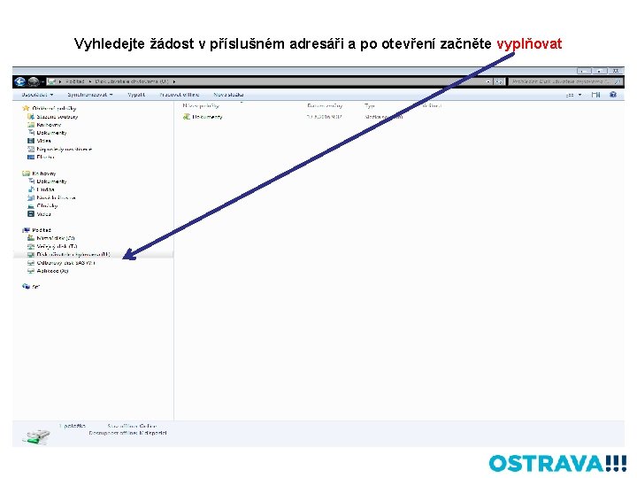 Vyhledejte žádost v příslušném adresáři a po otevření začněte vyplňovat 