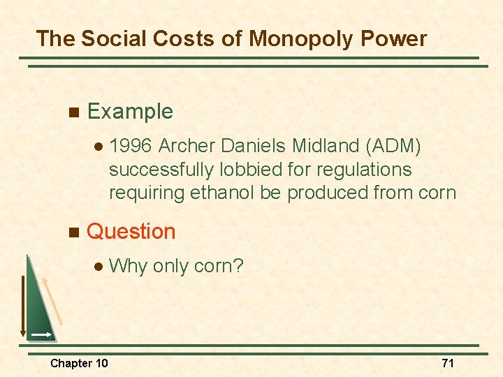 The Social Costs of Monopoly Power n Example l n 1996 Archer Daniels Midland The Social Costs of Monopoly Power n Example l n 1996 Archer Daniels Midland
