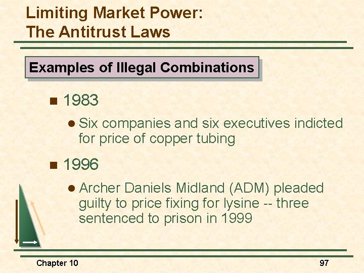 Limiting Market Power: The Antitrust Laws Examples of Illegal Combinations n 1983 l Six