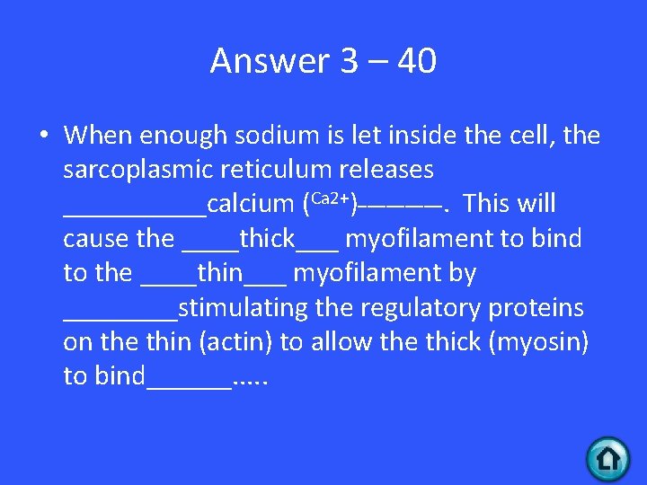 Answer 3 – 40 • When enough sodium is let inside the cell, the