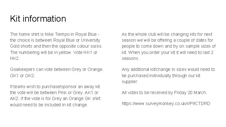 Kit information The home shirt is Nike Tiempo in Royal Blue the choice is