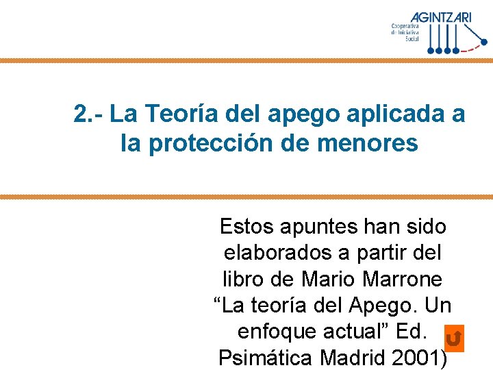 2. - La Teoría del apego aplicada a la protección de menores Estos apuntes