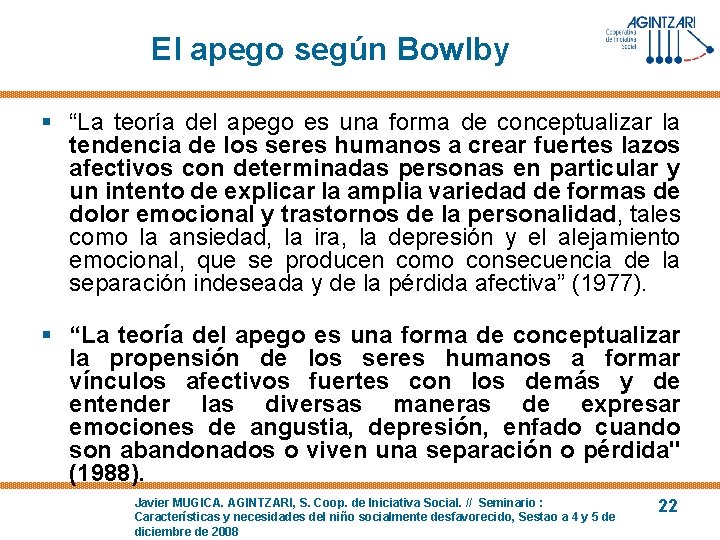 El apego según Bowlby § “La teoría del apego es una forma de conceptualizar