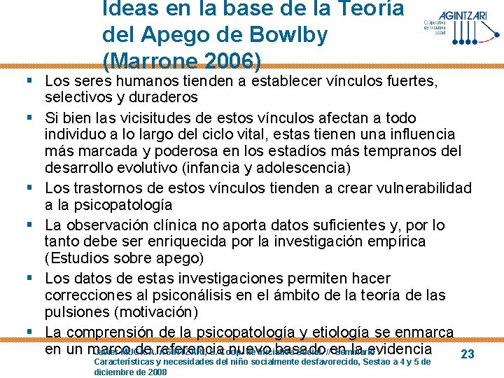Ideas en la base de la Teoría del Apego de Bowlby (Marrone 2006) §
