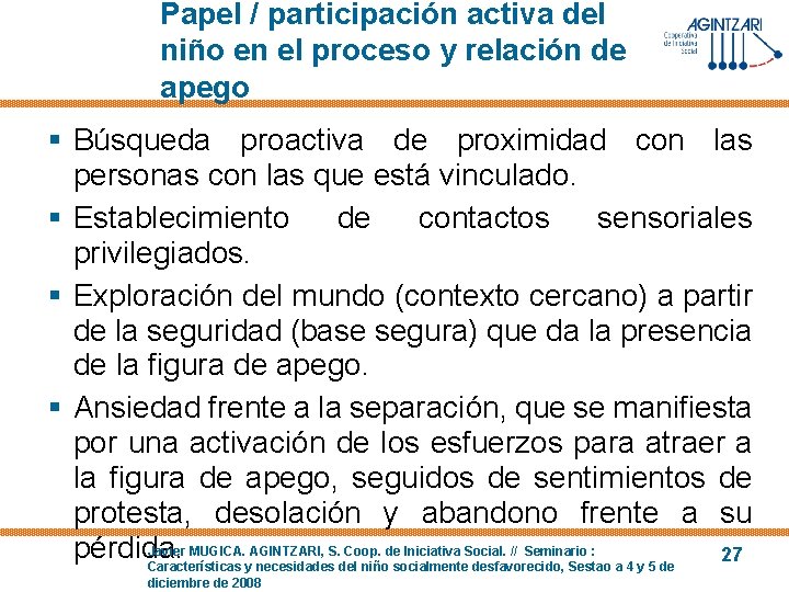 Papel / participación activa del niño en el proceso y relación de apego §