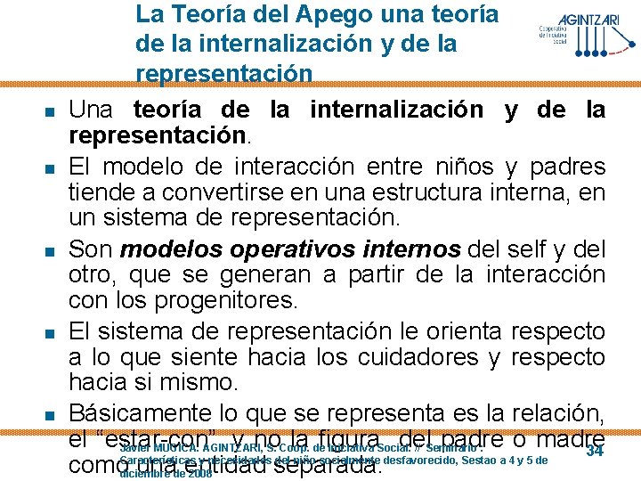 n n n La Teoría del Apego una teoría de la internalización y de