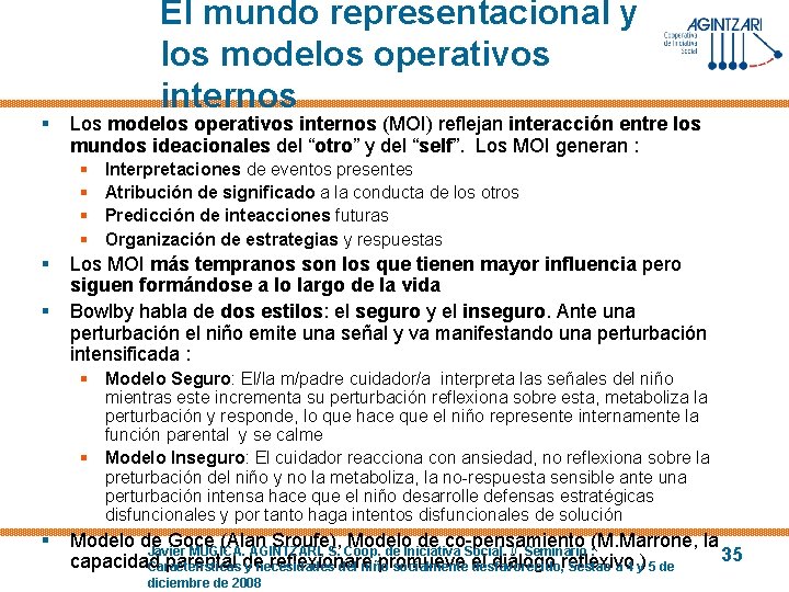 § El mundo representacional y los modelos operativos internos Los modelos operativos internos (MOI)