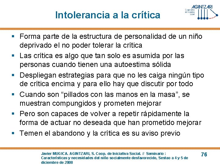 Intolerancia a la crítica § Forma parte de la estructura de personalidad de un