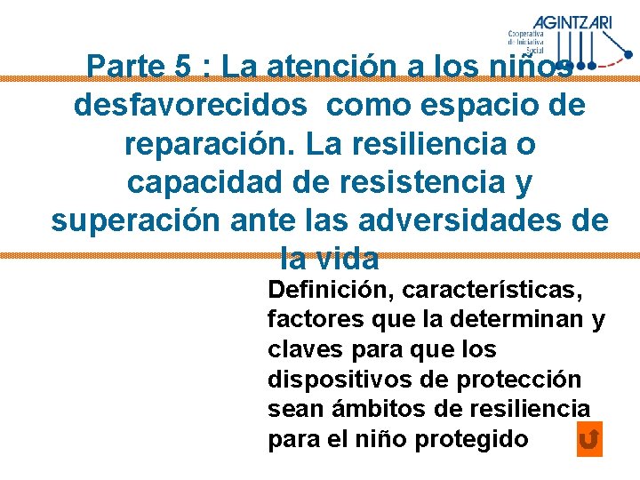 Parte 5 : La atención a los niños desfavorecidos como espacio de reparación. La