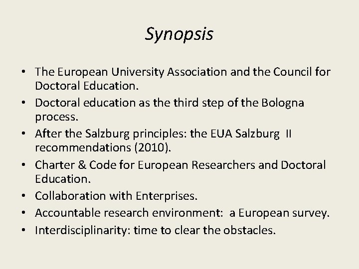 Synopsis • The European University Association and the Council for Doctoral Education. • Doctoral