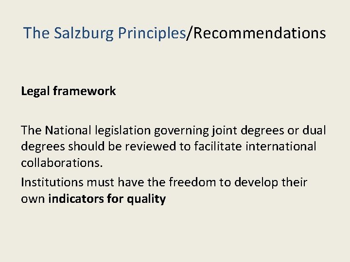 The Salzburg Principles/Recommendations Legal framework The National legislation governing joint degrees or dual degrees