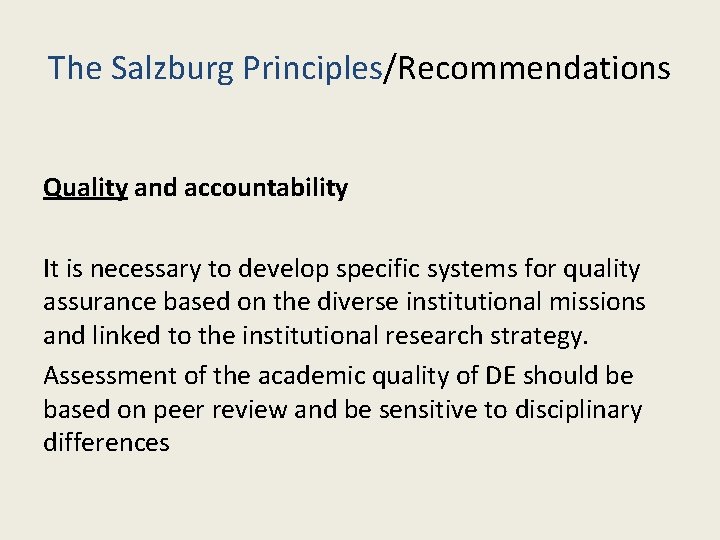 The Salzburg Principles/Recommendations Quality and accountability It is necessary to develop specific systems for