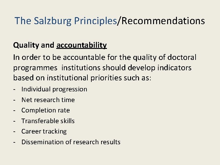 The Salzburg Principles/Recommendations Quality and accountability In order to be accountable for the quality