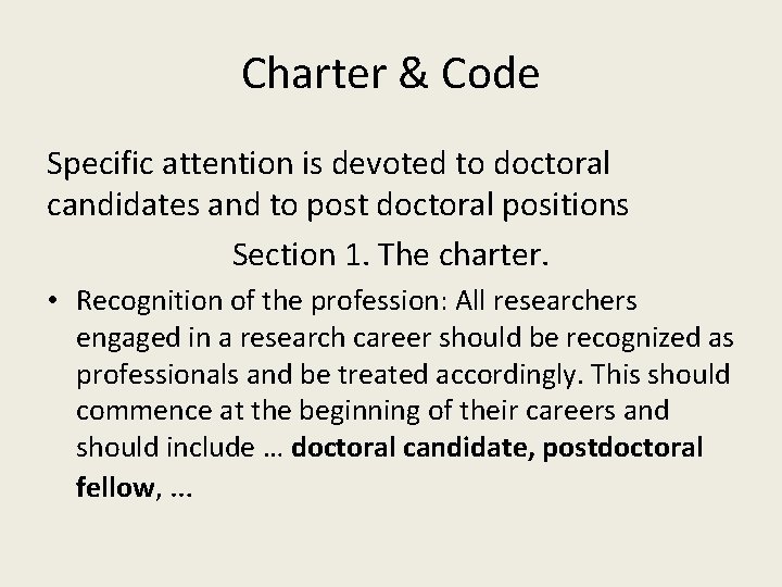 Charter & Code Specific attention is devoted to doctoral candidates and to post doctoral