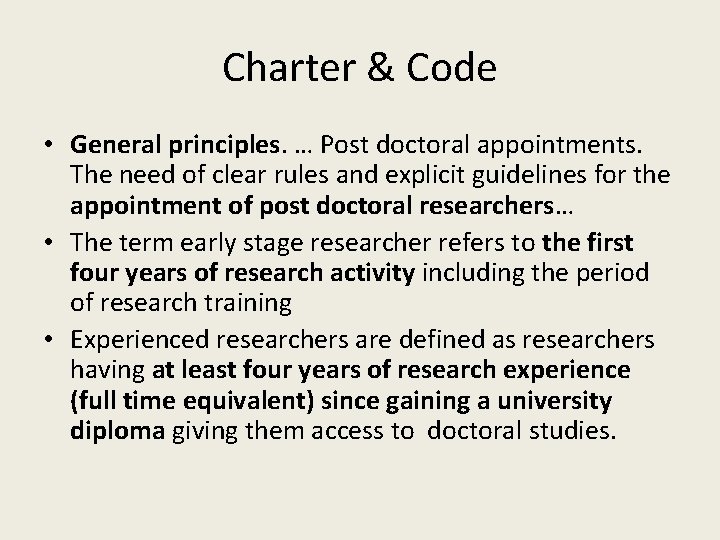 Charter & Code • General principles. … Post doctoral appointments. The need of clear