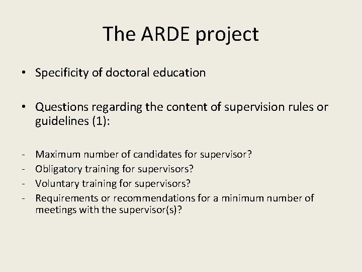 The ARDE project • Specificity of doctoral education • Questions regarding the content of