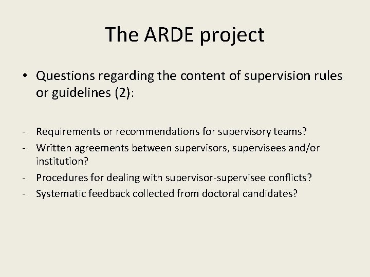 The ARDE project • Questions regarding the content of supervision rules or guidelines (2):