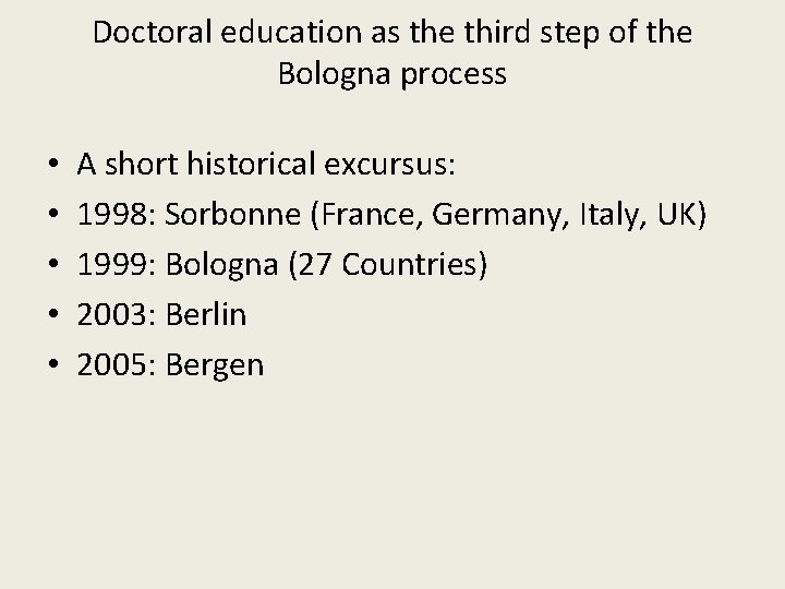 Doctoral education as the third step of the Bologna process • • • A