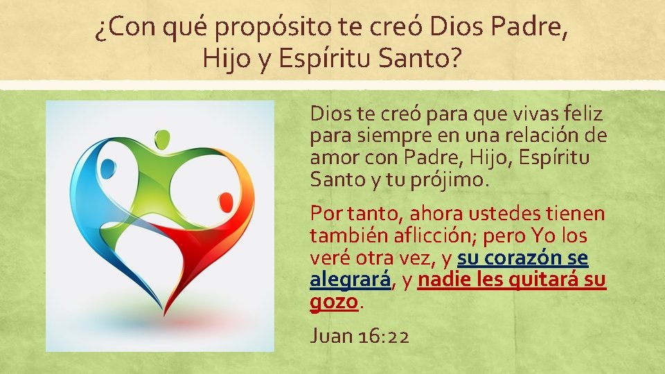 ¿Con qué propósito te creó Dios Padre, Hijo y Espíritu Santo? Dios te creó
