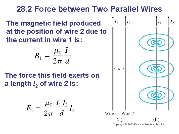 28. 2 Force between Two Parallel Wires The magnetic field produced at the position