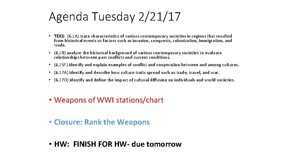 Agenda Tuesday 2/21/17 • TEKS: (6. 1 A) trace characteristics of various contemporary societies