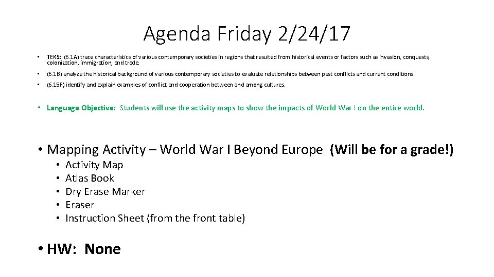 Agenda Friday 2/24/17 • TEKS: (6. 1 A) trace characteristics of various contemporary societies